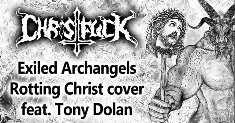 Christfuck - Exiled Archangels (Rotting Christ cover)